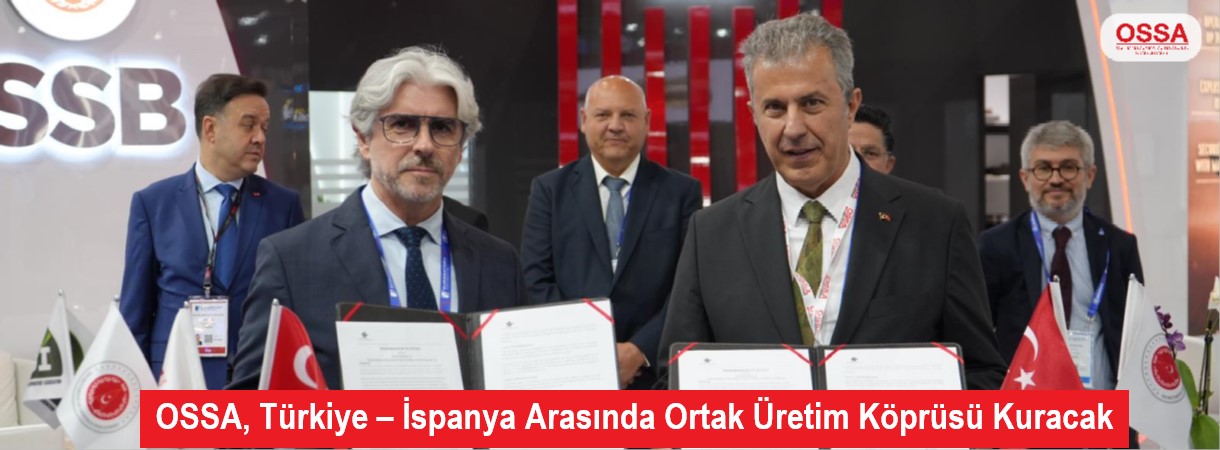 OSSA, Türkiye – İspanya Arasında Ortak Üretim Köprüsü Kuracak