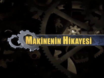Makinenin Hikayesi Belgeseli