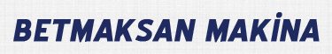 Betmaksan Makina San.Iml.Ins Ve Tic.Ltd.Sti