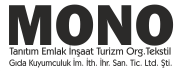 Mono Tanıtım Eml.İnş.Turz.Org.Teks.Gıda Kuyum.İml.İth.İhr.San. Tic.Ltd.Şti.