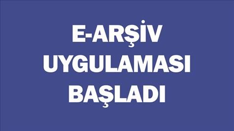 E- Arşiv Uygulaması Başladı