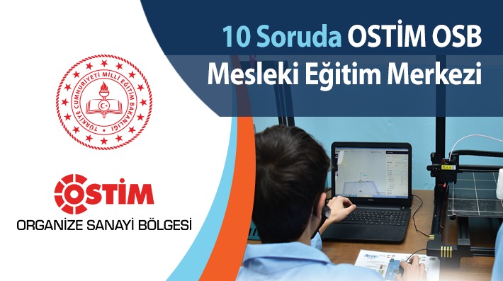 10 Soruda OSTİM OSB Mesleki Eğitim Merkezi 