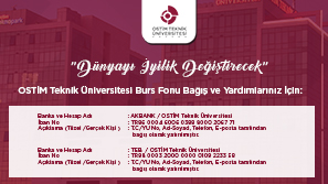 Dünyayı İyilik Değiştirecek OSTİM Teknik Üniversitesi Burs Fonu Bağış ve Yardımlarınız İçin